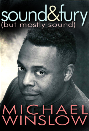 Sound & Fury, But Mostly Sound: The Michael Winslow Story