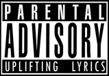 Parental Advisory: Uplifting Lyrics